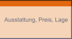Ausstattung, Preis, Lage