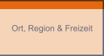 Ort, Region & Freizeit